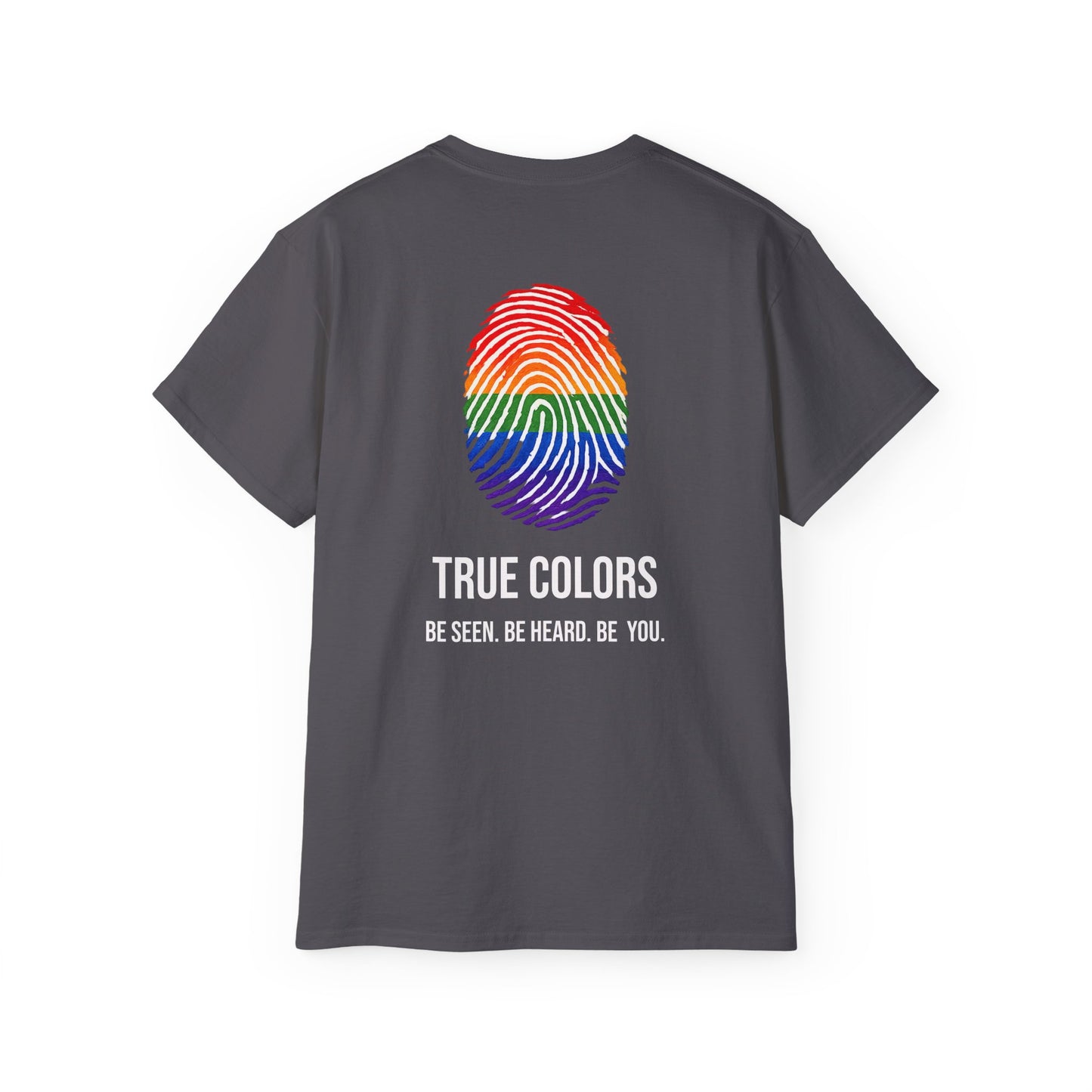 True Colors T-Shirt — 'Be Seen. Be Heard. Be You.' LGBTQ Pride Tee