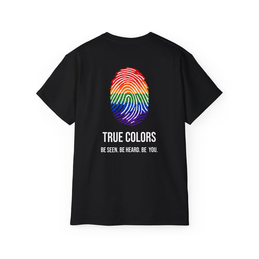 True Colors T-Shirt — 'Be Seen. Be Heard. Be You.' LGBTQ Pride Tee