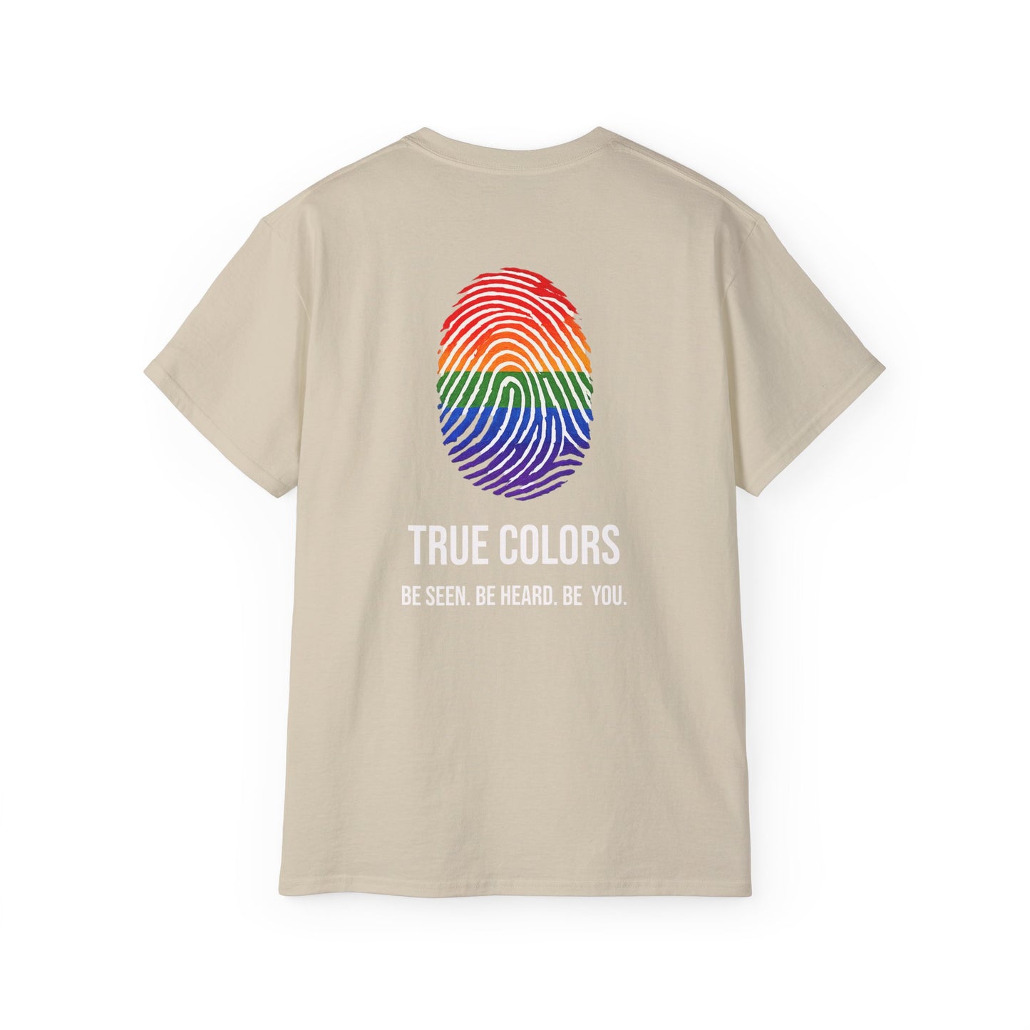 True Colors T-Shirt — 'Be Seen. Be Heard. Be You.' LGBTQ Pride Tee